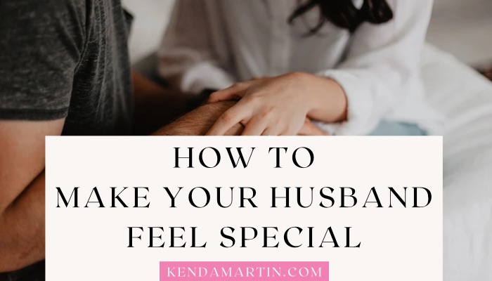 Make your husband feel special