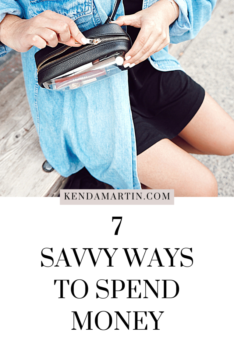 7 SAVVY WAYS TO SPEND MONEY