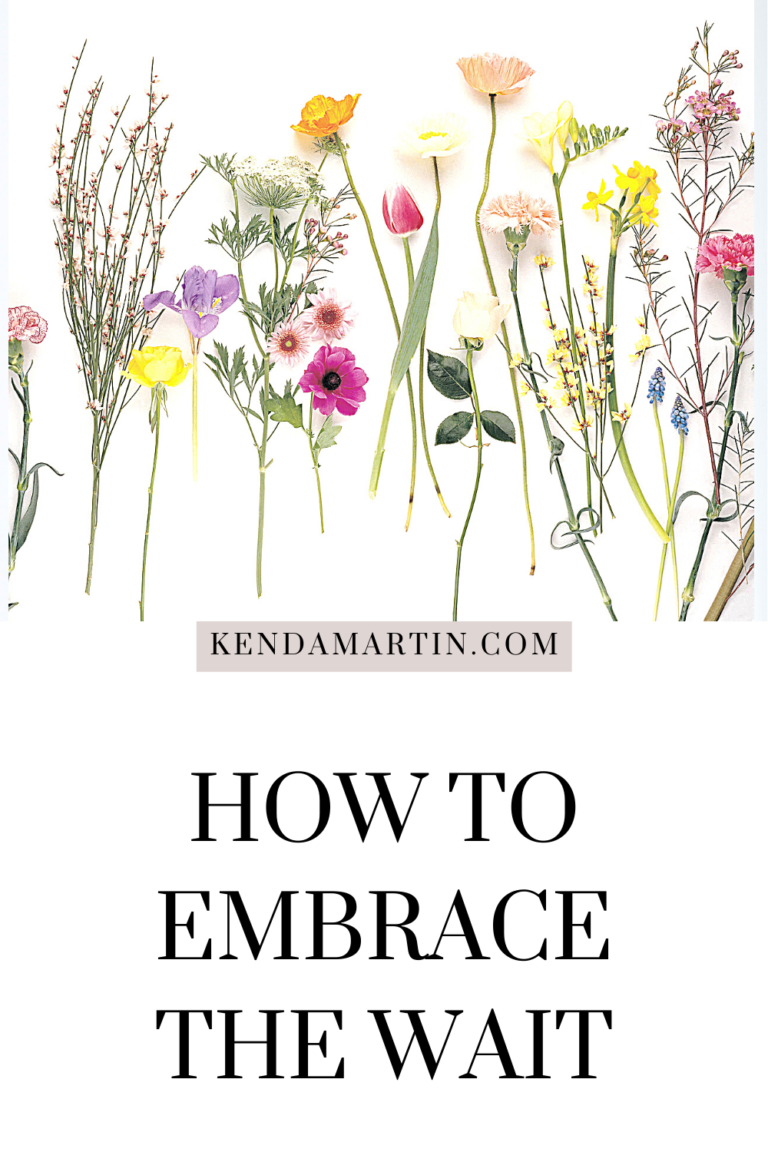 HOW TO EMBRACE THE WAIT