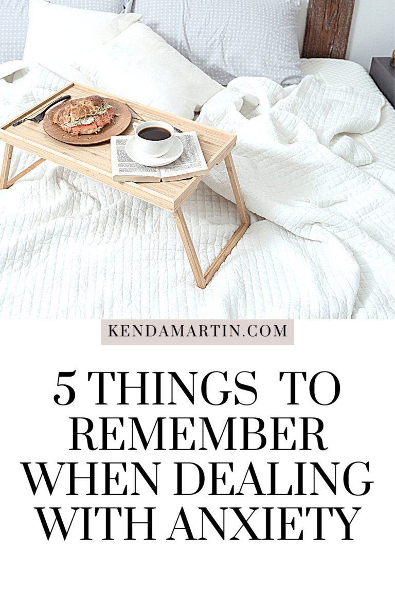 5 THINGS TO REMEMBER WHEN YOU’RE DEALING WITH ANXIETY