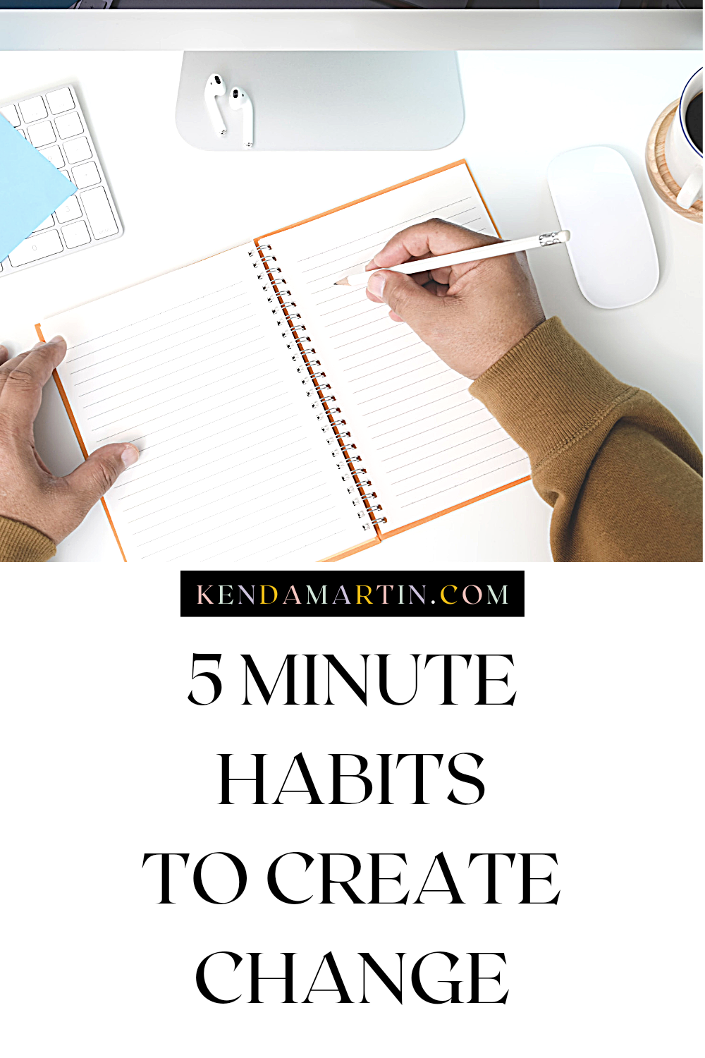 14 FIVE-MINUTE HABITS TO CHANGE YOUR LIFE