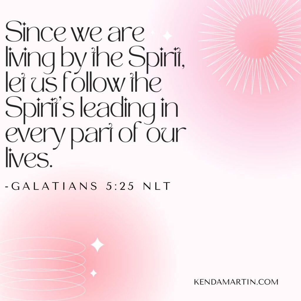 Christian quotes on being intentional and Galatians 5:25