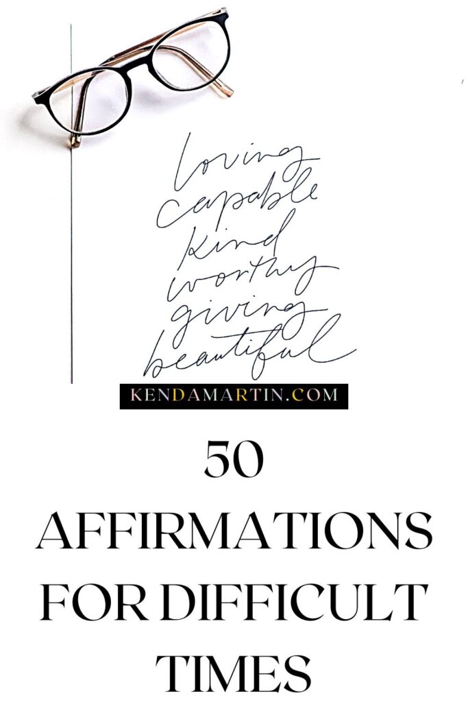 AFFIRMATIONS FOR DIFFICULT TIMES