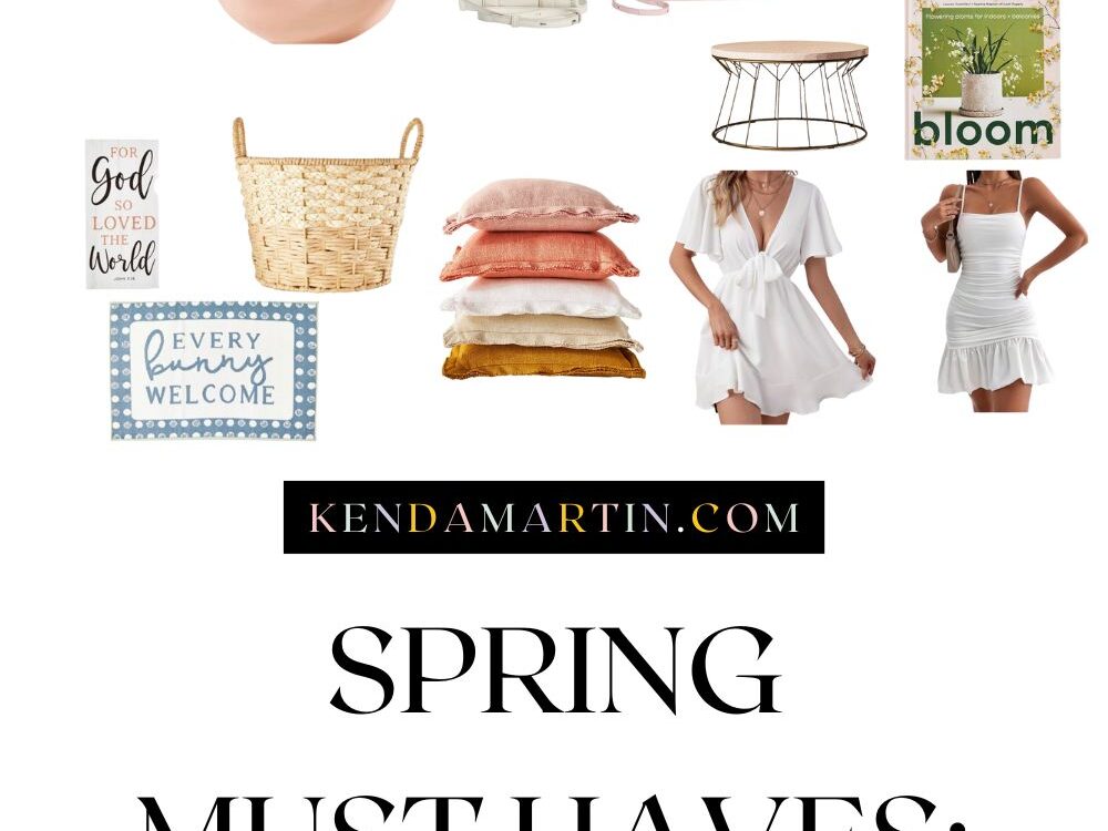 SPRING MUST HAVES Kenda Martin