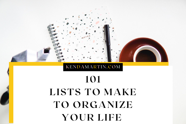101 LISTS TO MAKE TO ORGANIZE YOUR LIFE