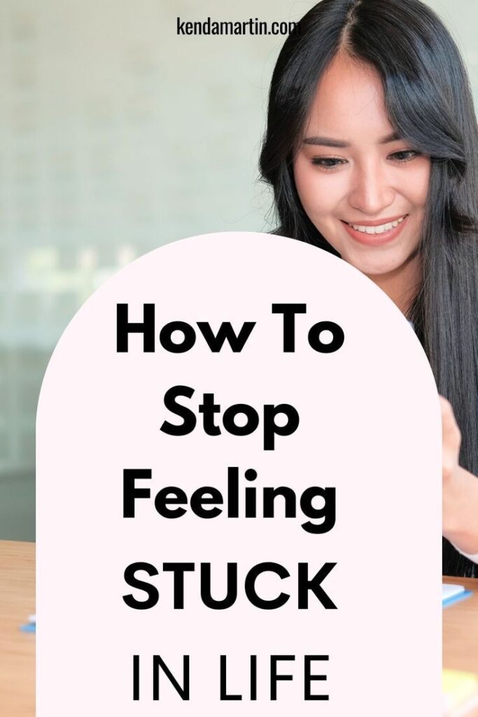 Things to do when you feel stuck in life.