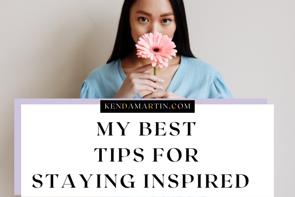 Tips for gaining inspiration.