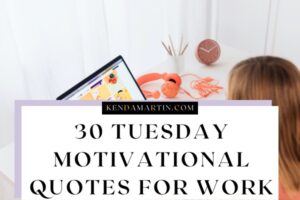 30 TUESDAY MOTIVATIONAL QUOTES FOR WORK