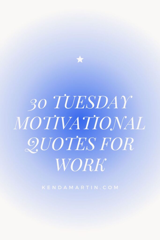 Tuesday motivational quotes for work