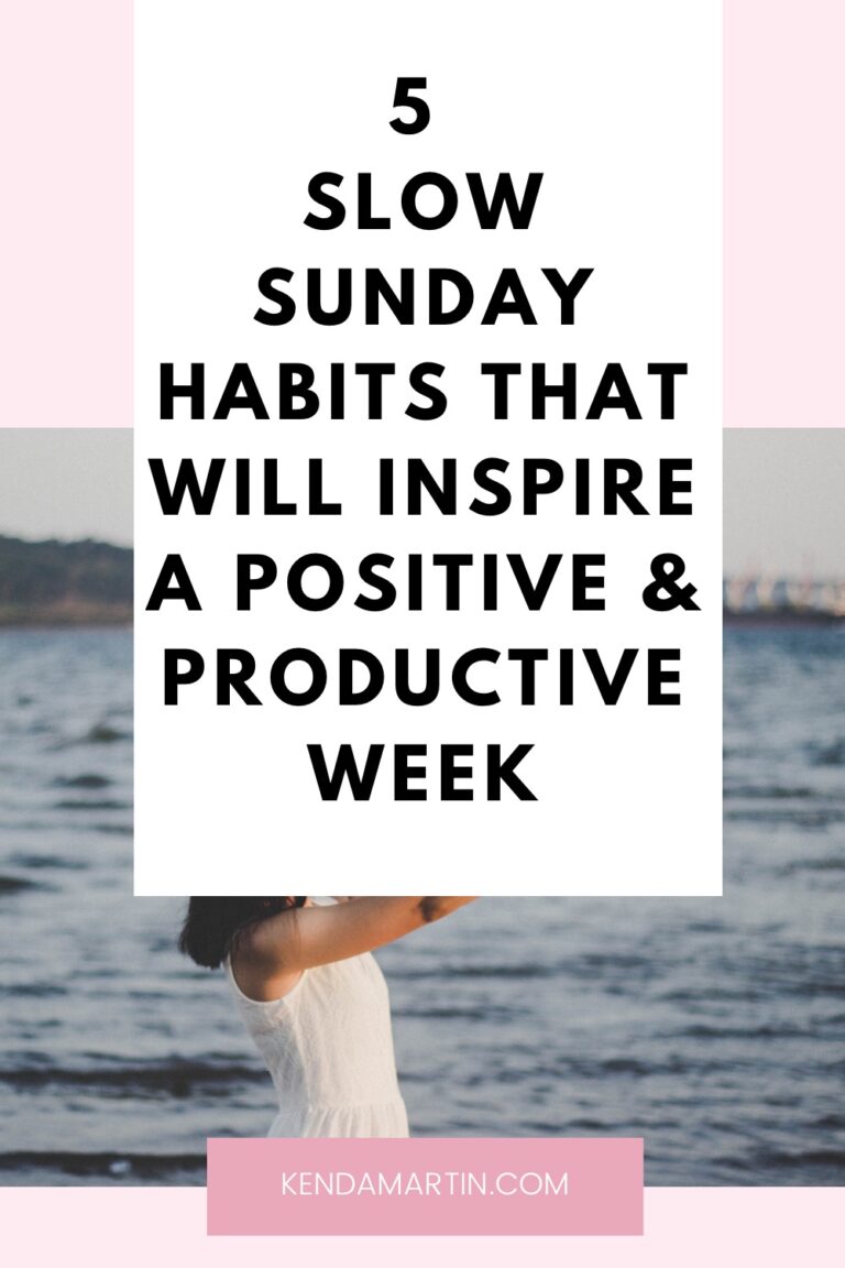 5 SLOW SUNDAY HABITS THAT WILL INSPIRE A POSITIVE AND PRODUCTIVE WEEK