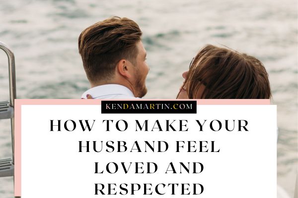 how to make a man feel loved and respected.
