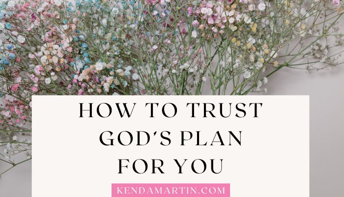 trusting God's plan for your life