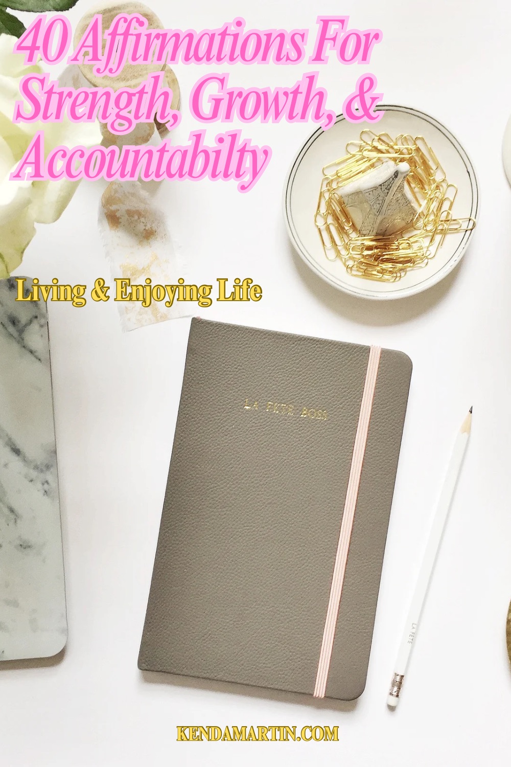 40 AFFIRMATIONS FOR STRENGTH, GROWTH, AND ACCOUNTABILITY
