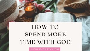 HOW TO SPEND TIME WITH GOD