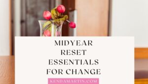 MIDYEAR RESET ESSENTIALS TO IMPROVE YOUR LIFE